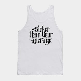 Sicker Than Your Average Tank Top